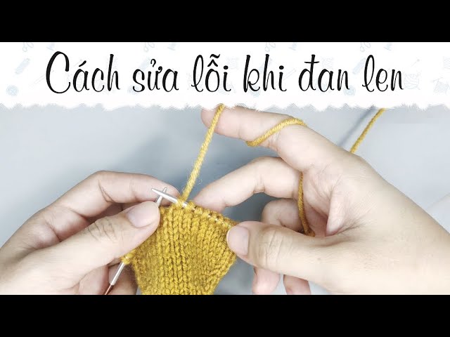 5 Lỗi Phổ Biến Khi Móc Len Và Cách Khắc Phục 1